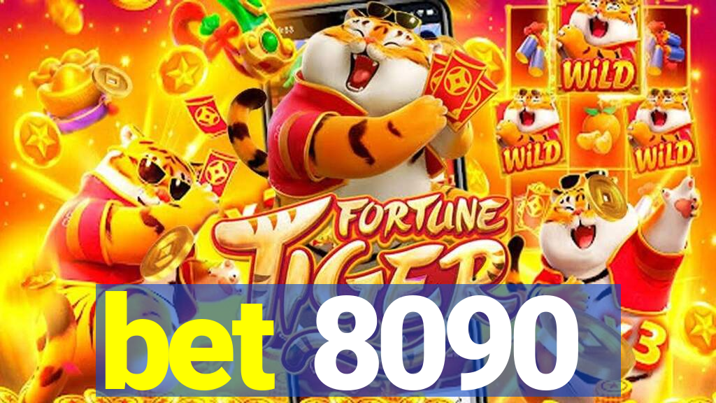 bet 8090